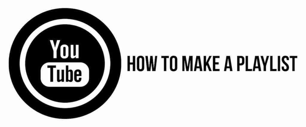 How to Make a Playlist on YouTube